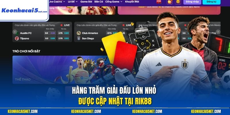 Hàng trăm giải đấu lớn nhỏ được cập nhật tại Rik88