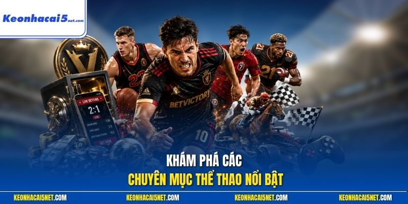 Khám phá các chuyên mục thể thao nổi bật