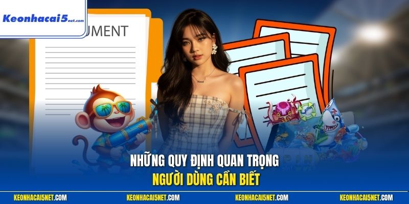 Những quy định quan trọng người dùng cần biết
