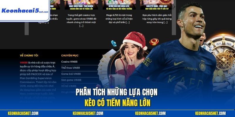 Phân tích những lựa chọn kèo có tiềm năng lớn
