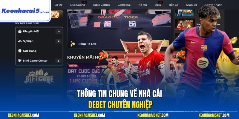 Thông tin chung về nhà cái Debet chuyên nghiệp
