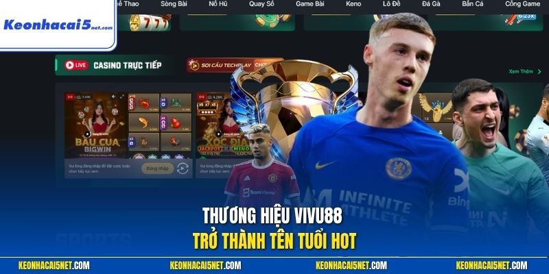 Thương hiệu Vivu88 trở thành tên tuổi hot