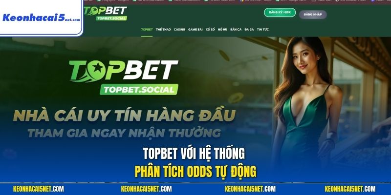 Topbet với hệ thống phân tích odds tự động